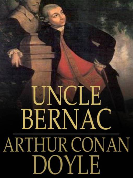 Title details for Uncle Bernac by Arthur Conan Doyle - Available
